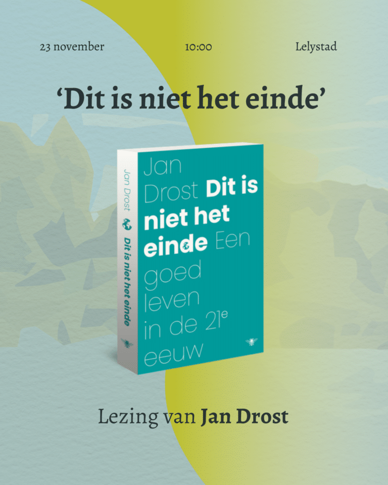 Dit is niet het einde: Een goed leven in de 21e eeuw – Lezing door Jan Drost